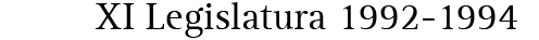 XI Legislatura (1992 - 1994)